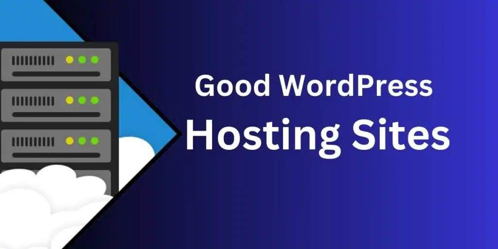 Good WordPress Hosting Sites